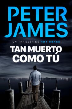 Tan Muerto Como Tú, Peter James
