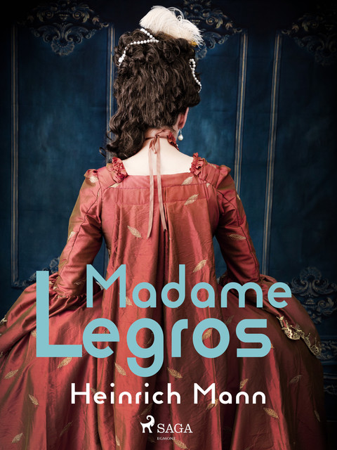 Madame Legros, Heinrich Mann