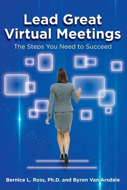 Lead Great Virtual Meetings, Bernice L Ross, Byron Van Arsdale