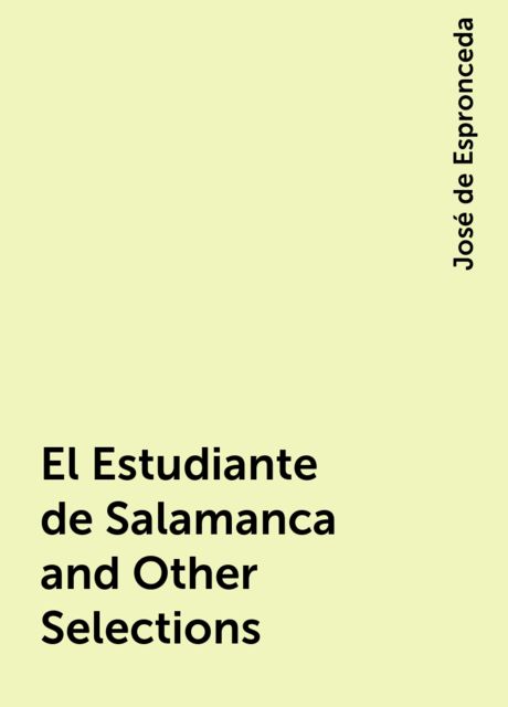 El Estudiante de Salamanca and Other Selections, José de Espronceda