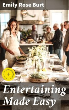 Entertaining Made Easy, Emily Rose Burt