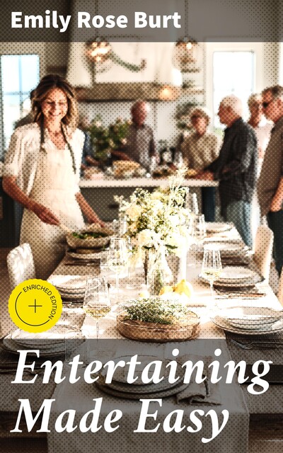 Entertaining Made Easy, Emily Rose Burt