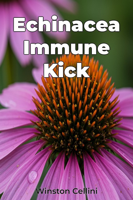 Echinacea Immune Kick, Winston Cellini