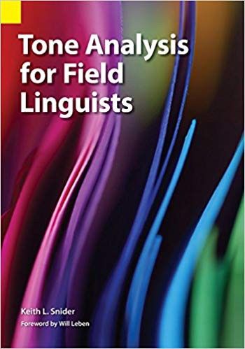 Tone Analysis for Field Linguists, Keith Snider