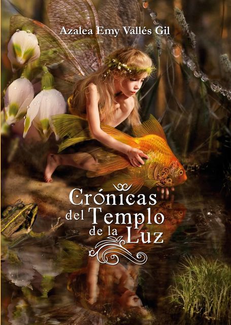 Crónicas del templo de luz, Azalea Emy Vallés Gil