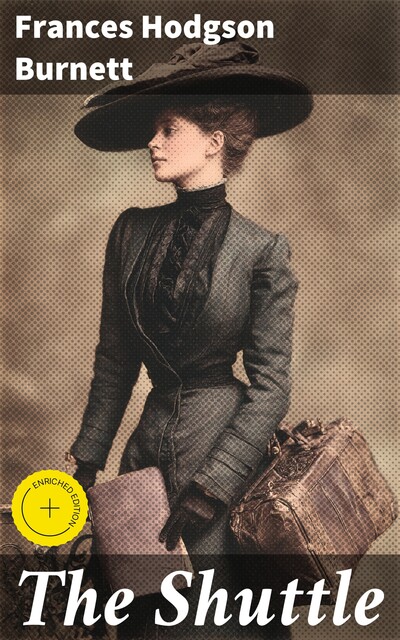 The Shuttle, Frances Hodgson Burnett