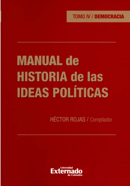 Manual de historia de las ideas políticas – Tomo IV, Enrique Ferrer Corredor, Mario A. Gallego, Ricardo García Duarte, Arnovy Fajardo Barragán, Daniel Del Castillo Rengifo