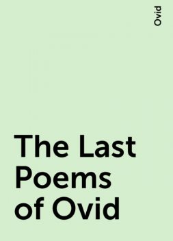 The Last Poems of Ovid, Ovid