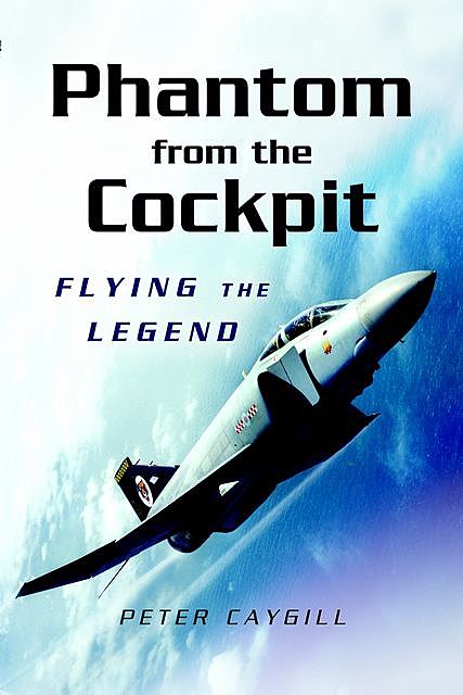 Phantom from the Cockpit, Peter Caygill