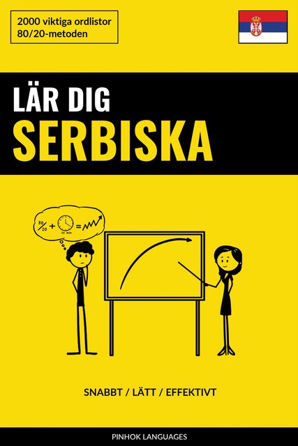 Lär dig Serbiska – Snabbt / Lätt / Effektivt: 2000 viktiga ordlistor, Pinhok Languages
