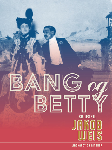 Bang og Betty, Jakob Weis