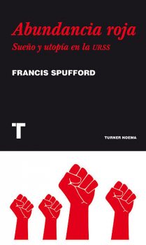 Abundancia roja, Francis Spufford