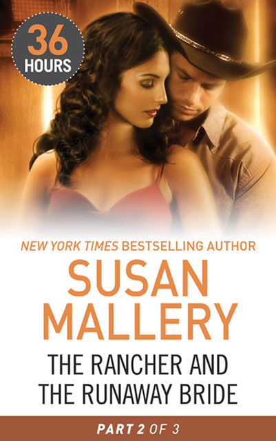 The Rancher and the Runaway Bride Part 2, Susan Mallery