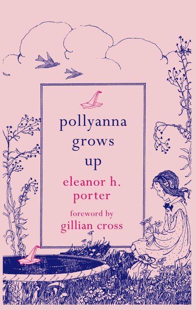Pollyanna Grows Up, Eleanor H.Porter