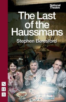 The Last of the Haussmans, Stephen Beresford