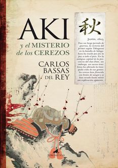 Aki Y El Misterio De Los Cerezos, Carlos Bassas Del Rey