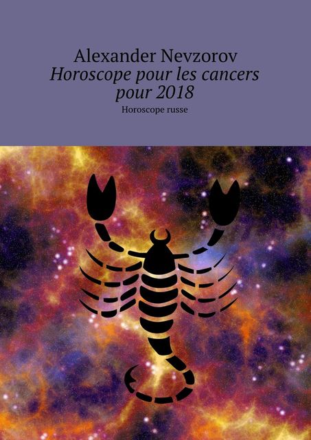 Horoscope pour les cancers pour 2018, Alexander Nevzorov