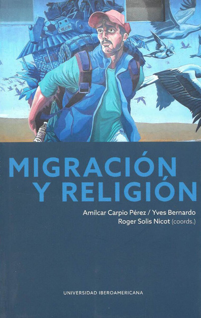 Migración y religión, Yves Bernardo Roger Solis Nicot, Amílcar Carpio Pérez