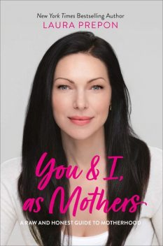 You and I, as Mothers, Laura Prepon