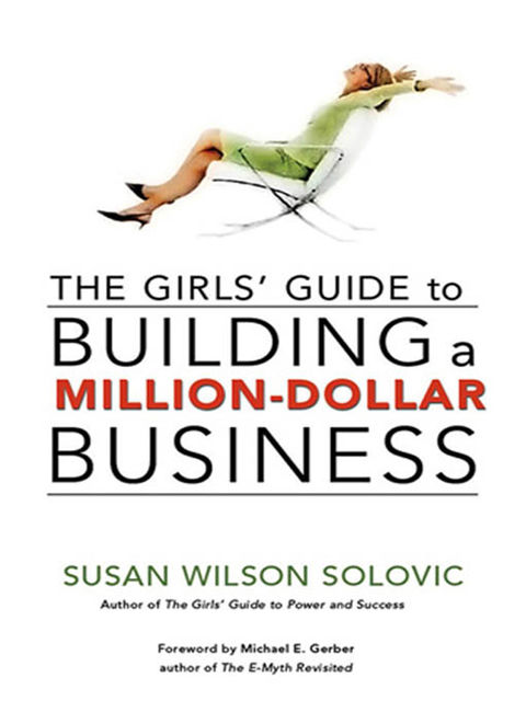 The Girls' Guide to Building a Million-Dollar Business, Susan SOLOVIC
