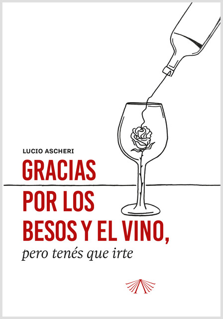 Gracias por los besos y el vino pero tenés que irte, Lucio Aschieri