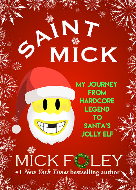 Saint Mick, Mick Foley