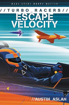 TURBO Racers: Escape Velocity, Austin Aslan