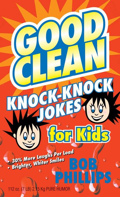 Good Clean Knock-Knock Jokes for Kids, Bob Phillips