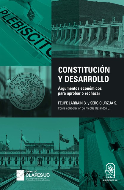 Constitución y desarrollo, Felipe Larraín B., Sergio Urzúa S.