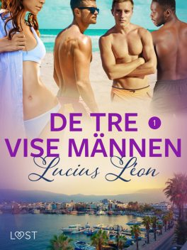 De tre vise männen 1 – erotisk novell, Lucius Léon