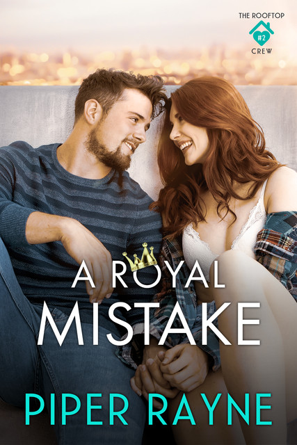 A Royal Mistake (The Rooftop Crew Book 2), Piper Rayne