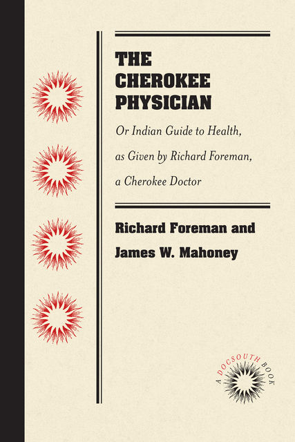 The Cherokee Physician, Richard Foreman, Jas.W. Mahoney