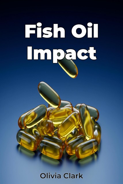 Fish Oil Impact, Olivia Clark