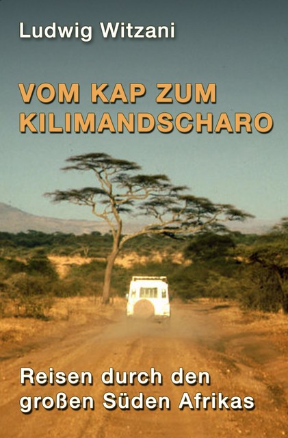 Vom Kap zum Kilimandscharo, Ludwig Witzani