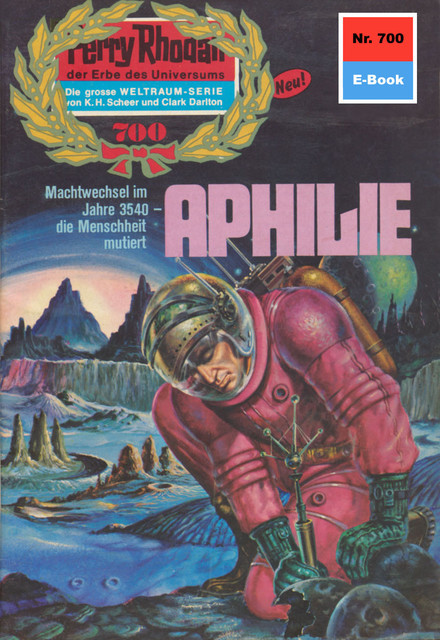 Perry Rhodan 700: Aphilie, Kurt Mahr