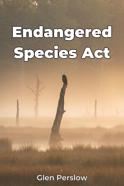 Endangered Species Act, Glen Perslow