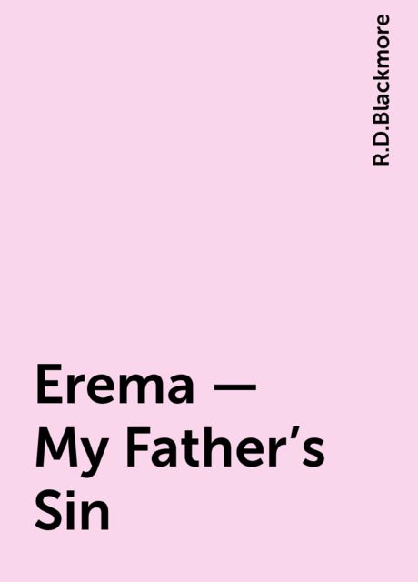 Erema — My Father's Sin, R.D.Blackmore