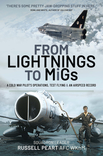 From Lightnings to MiGs, Russ Peart