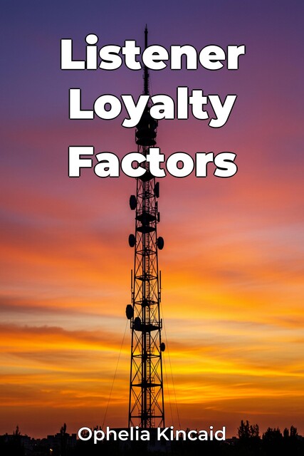 Listener Loyalty Factors, Ophelia Kincaid