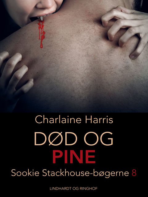 True Blood 8 – Død og pine, Charlaine Harris