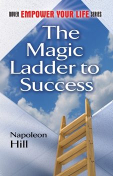The Magic Ladder to Success, Napoleon Hill