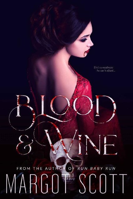 Blood and Wine: A Dark Vampire Romance, Margot Scott