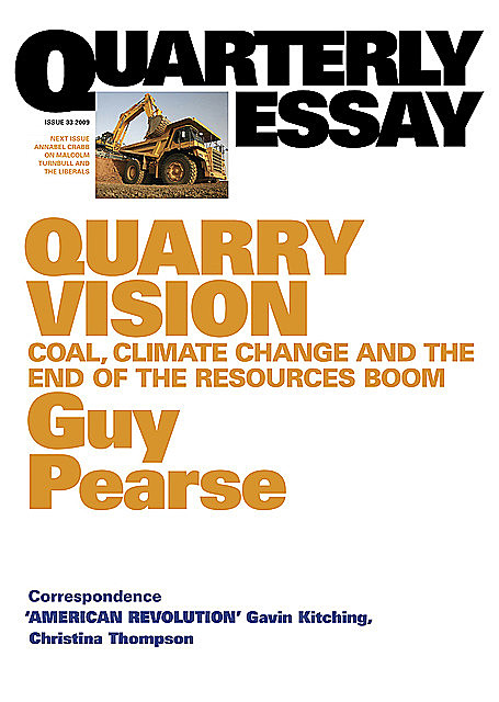 Quarterly Essay 33 Quarry Vision, Guy Pearse