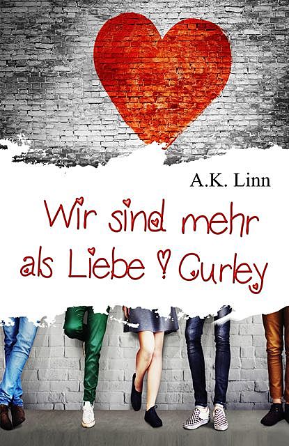 Wir sind mehr als Liebe – Curley, Allie Kinsley, A.K. Linn