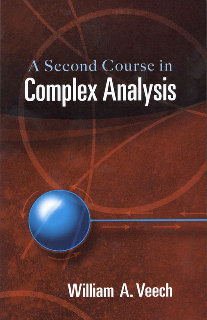 A Second Course in Complex Analysis, William A.Veech