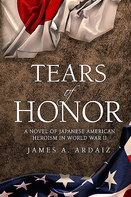 Tears of Honor, James A. Ardaiz