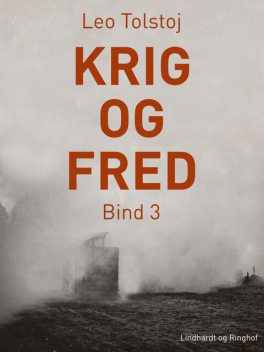 Krig og fred. Bind 3, Lev Tolstoj