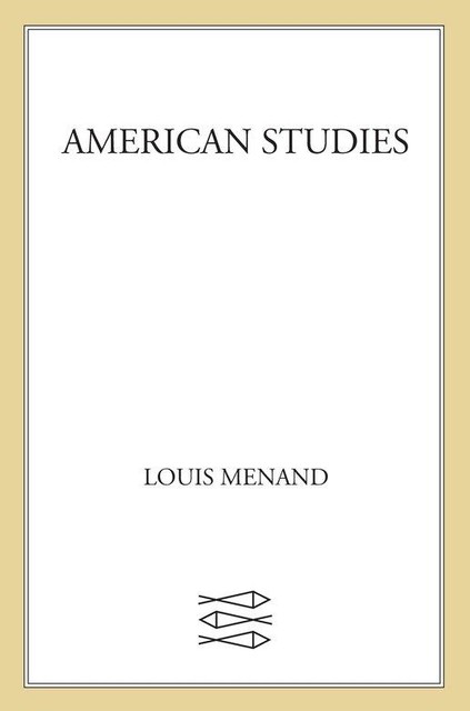 American Studies, Louis Menand