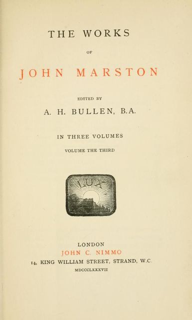 The Works of John Marston. Volume 3, John Marston