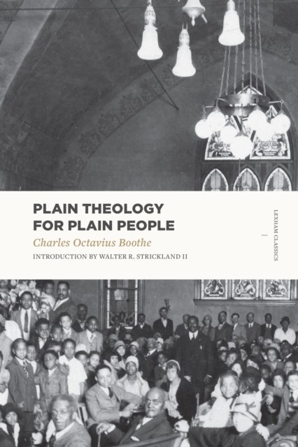 Plain Theology for Plain People, Walter R. Strickland